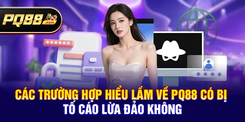 pq88 có bị tố cáo lừa đảo không? Giải đáp chi tiết tất cả cho mọi người chơi